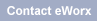 CONTACT eWorx
